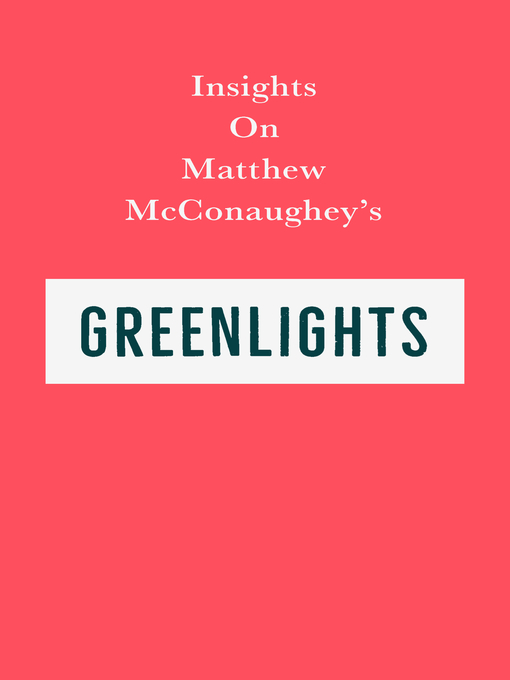 Title details for Insights on Matthew McConaughey's Greenlights by Swift Reads - Available
